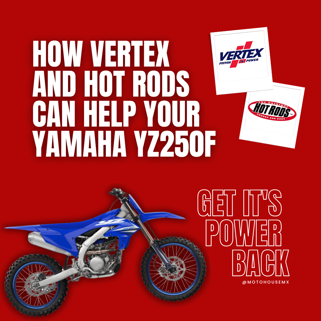 How Vertex and Hot Rods Can Help Your Yamaha YZ250F Get It's Power Back - Moto-House MX