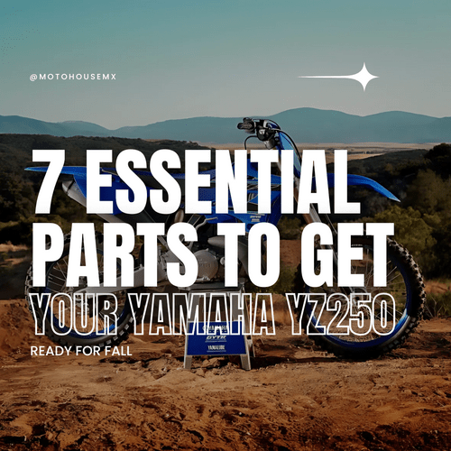 Top 7 Essential Parts to Get Your Yamaha YZ250 Ready for Fall Riding Season - Moto-House MX