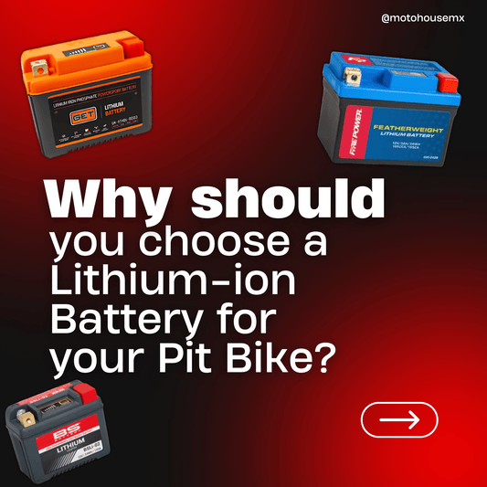 Why should you choose a Lithium-ion Battery for your Pit Bike? - Moto-House MX