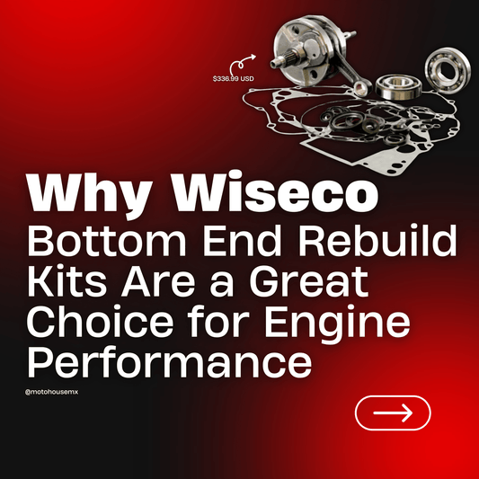 Why Wiseco Bottom End Rebuild Kits Are a Great Choice for Engine Performance - Moto-House MX